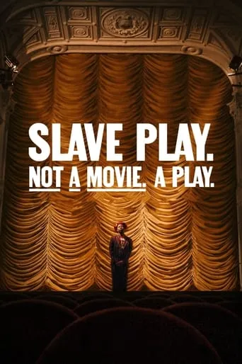 Póster de Slave Play. Not a Movie. A Play.