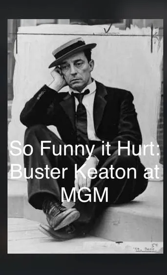 Póster de So Funny It Hurt: Buster Keaton & MGM