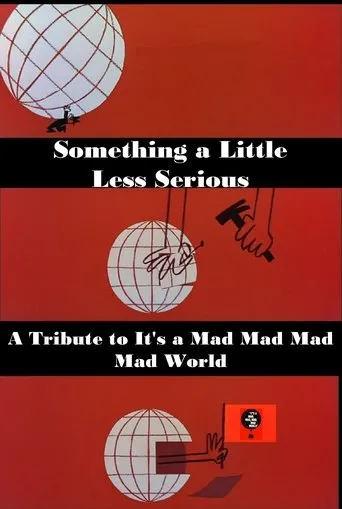 Póster de Something a Little Less Serious: A Tribute to 'It's a Mad Mad Mad Mad World'