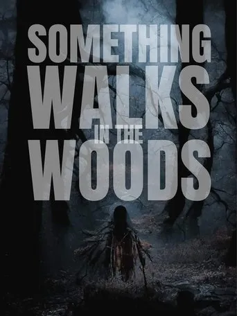 Póster de Something Walks in the Woods