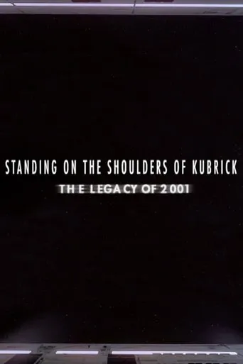 Póster de Standing on the Shoulders of Kubrick: The Legacy of 2001