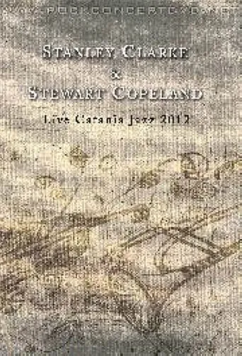Póster de Stanley Clarke & Stewart Copeland: Live Catania Jazz 2012