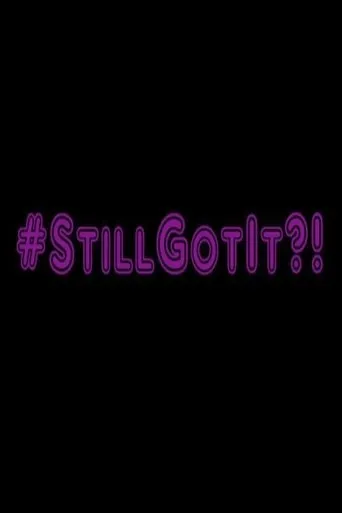 Póster de #StillGotIt?!