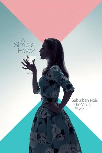 Póster de Suburban Noir: The Visual Style of 'A Simple Favor'
