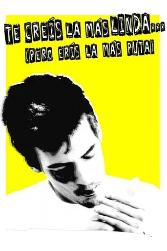 Póster de Te creís la más linda (pero erís la más puta)
