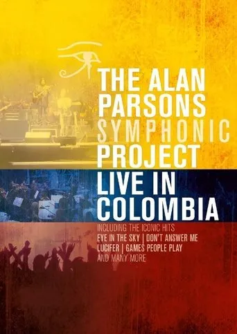 Póster de The Alan Parsons Symphonic Project: Live In Colombia (2016) con Alan Parsons como Self - Guitar, Keyboards, Vocals, Liner Notes, Producer