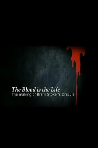 Póster de The Blood Is the Life: The Making of 'Bram Stoker's Dracula'