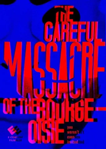 Póster de The Careful Massacre of the Bourgeoisie