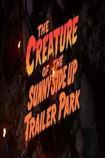 Póster de The Creature of the Sunny Side Up Trailer Park