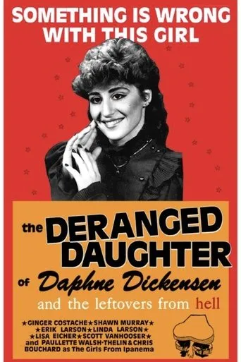 Póster de The Deranged Daughter of Daphne Dickensen and the Leftovers from Hell