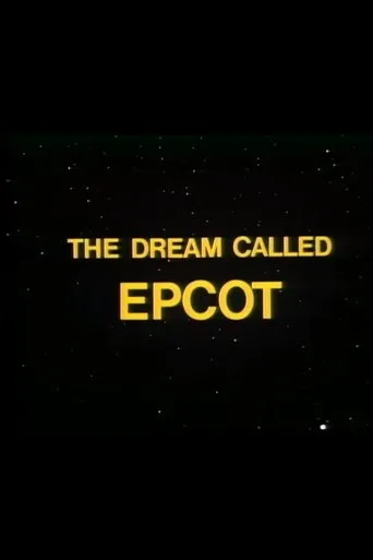 Póster de The Dream Called EPCOT