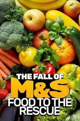 Póster de The Fall Of M&S: Food To The Rescue?