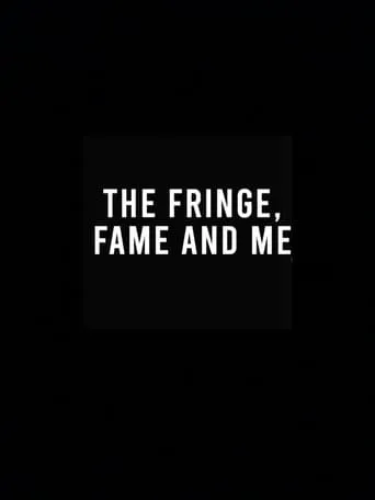 Póster de The Fringe, Fame and Me