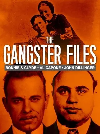 Póster de The Gangster Files: Bonnie and Clyde, Al Capone, John Dillinger