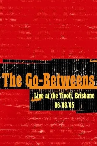 Póster de The Go-Betweens: Live at the Tivoli