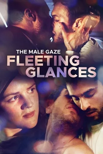Póster de The Male Gaze: Fleeting Glances