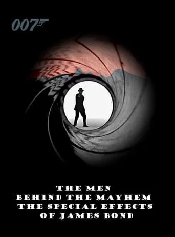 Póster de The Men Behind the Mayhem: The Special Effects of James Bond