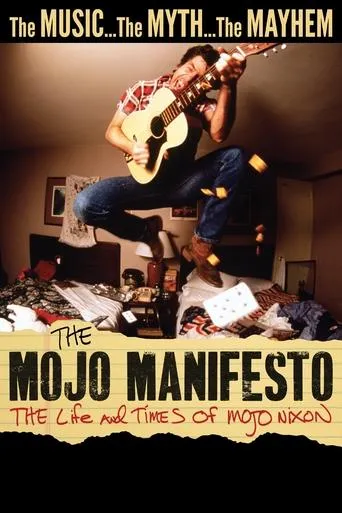 Póster de The Mojo Manifesto: The Life and Times of Mojo Nixon