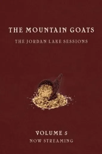 Póster de the Mountain Goats: the Jordan Lake Sessions (Volume 5)