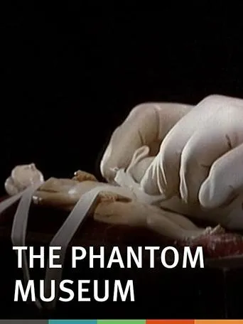 Póster de The Phantom Museum: Random Forays Into the Vaults of Sir Henry Wellcome's Medical Collection