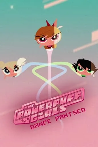 Póster de The Powerpuff Girls: Dance Pantsed