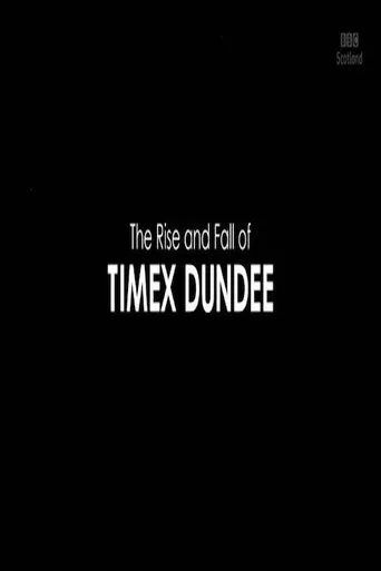 Póster de The Rise and Fall of Timex Dundee