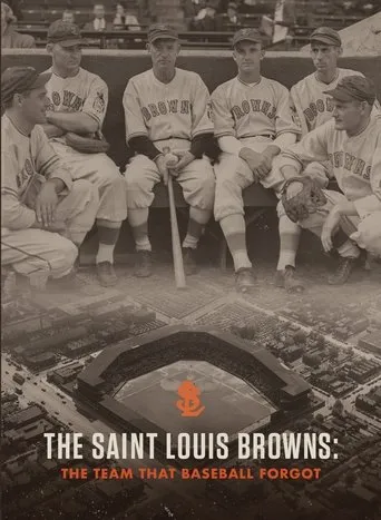 Póster de The Saint Louis Browns: The Team That Baseball Forgot