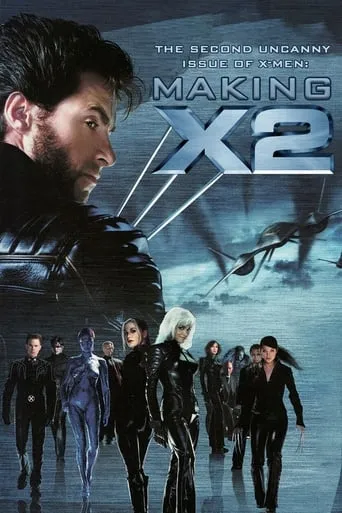 Póster de The Second Uncanny Issue of X-Men - Making X2