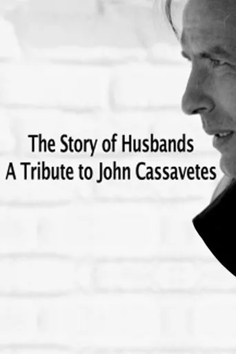 Póster de The Story of Husbands: A Tribute to John Cassavetes