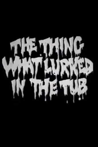 Póster de The Thing What Lurked in the Tub