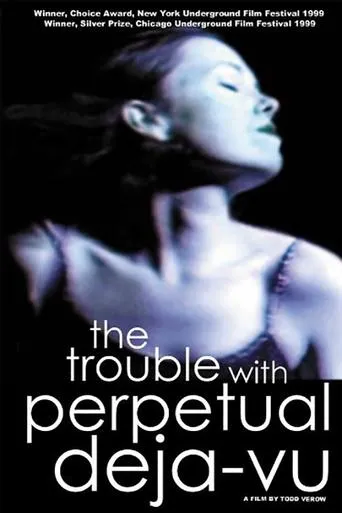 Póster de The Trouble With Perpetual Deja-Vu