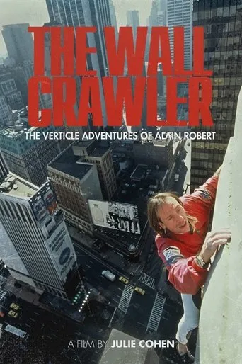 Póster de The Wall Crawler: The Verticle Adventures of Alain Robert