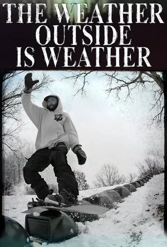 Póster de The Weather Outside is Weather