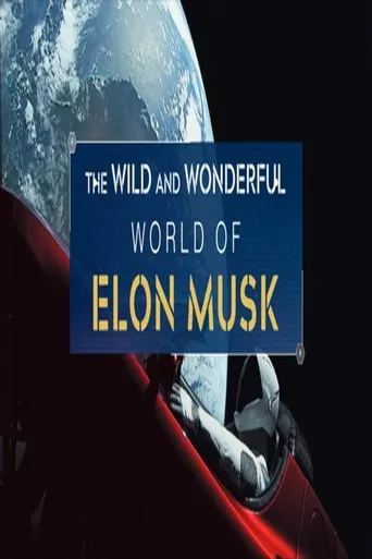 Póster de The Wild and Wonderful World of Elon Musk