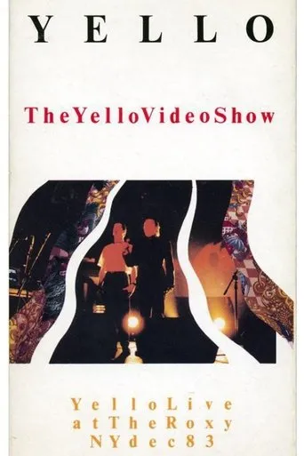 Póster de The Yello Video Show - Live At The Roxy NY Dec 83