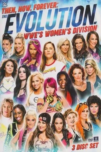 Póster de Then, Now, Forever: The Evolution of WWE’s Women’s Division