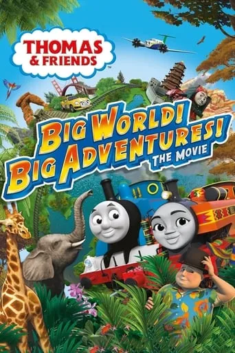 Póster de Thomas & Friends: Big World! Big Adventures! The Movie
