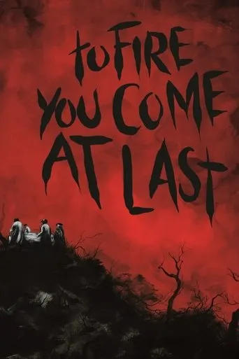 Póster de To Fire You Come at Last