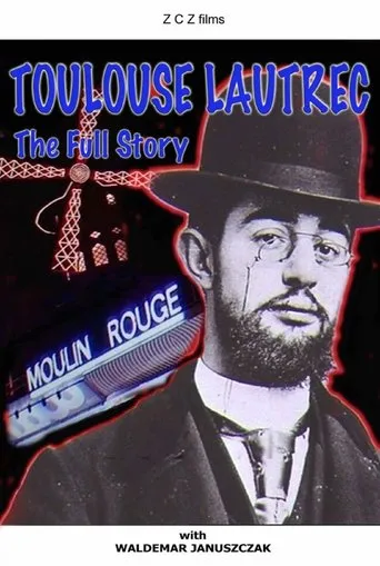 Póster de Toulouse-Lautrec: The Full Story