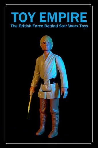 Póster de Toy Empire: The British Force Behind Star Wars Toys