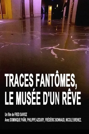 Póster de Traces fantômes, le musée d'un rêve