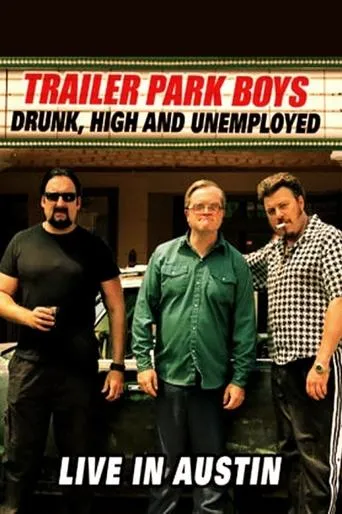 Póster de Trailer Park Boys: Drunk, High and Unemployed: Live In Austin