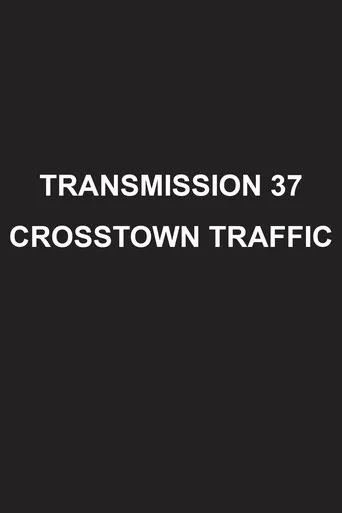 Póster de Transmission 37: Crosstown Traffic