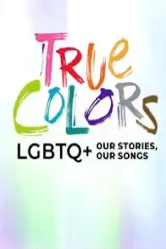 Póster de True Colors: LGBTQ+ Our Stories, Our Songs