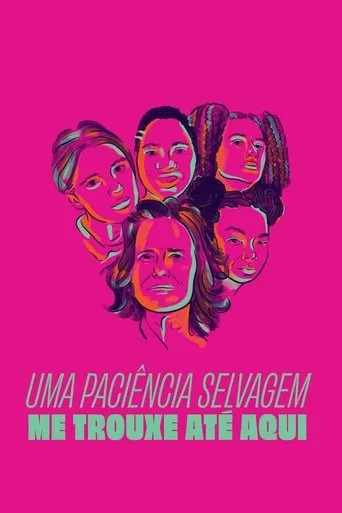 Póster de Uma Paciência Selvagem Me Trouxe Até Aqui