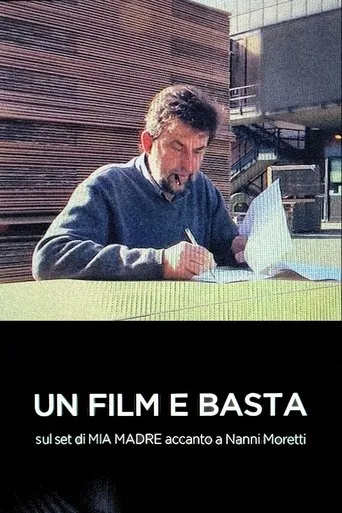 Póster de Un Film E Basta: sul set di MIA MADRE accanto a Nanni Moretti