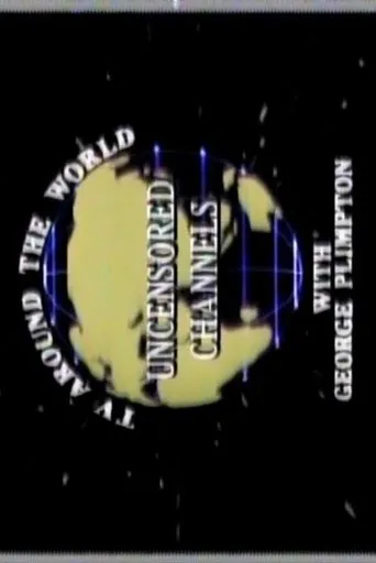 Póster de Uncensored Channels: TV Around The World With George Plimpton