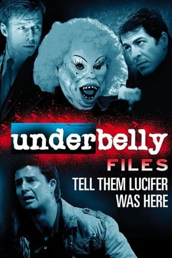 Póster de Underbelly Files: Tell Them Lucifer Was Here