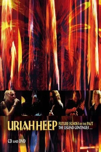 Póster de Uriah Heep - Future Echoes Of The Past - The Legend Continues