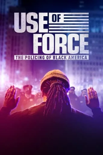 Póster de Use of Force: The Policing of Black America